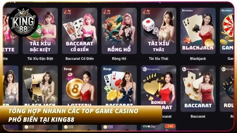 Top 5 Game Casino Live Hot Nhất Tại King88 – Dealer HD 2026 3 Sơ lược nhanh các con hàng siêu phẩm tại đây